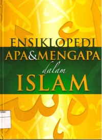 Ensiklopedia Apa & Mengapa Dalam Islam Jilid 1 - Jilid 10