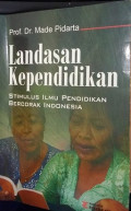 Landasan Kependidikan : stimulus ilmu pendidikan bercorak Indonesia