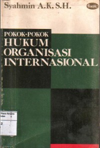 Pokok-Pokok Hukum Organisasi Internasional