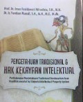 Pengetahuan tradisional dan hak kekayaan intelektual : perlindungan pengetahuan tradisional berdasarkan asas keadilan melalui sui generis intellectual property system