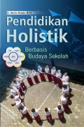 Pendidikan Holistik: Berbasis Budaya Sekolah