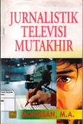 Jurnalistik Televisi Mutakhir