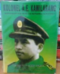Kolonel A.E. Kawilarang, komandan sub terr VII komando sumatera memimpin perang gerilya di tapanuli - sumatera timur tahun 1948-1949 agresi militer kolonial Belanda ke II