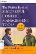 The Pfeiffer Book of Sucessful Conflict Management Tools