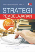 Strategi pembelajaran : Teori dan aplikasi