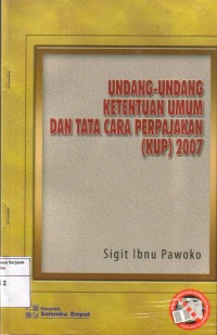 Undang-Undang Ketentuan Umum dan Tata Cara Perpajakan (KUP) 2007