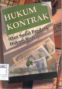 Hukum Kontrak : Dari Sudut Pandang Hukum Bisnis