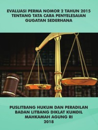 Evaluasi Perma Nomor 2 Tahun 2015 Tentang Tata Cara Penyelesaian Gugatan Sederhana