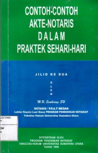 Contoh-Contoh Akte Notaris Dalam Praktek Sehari-hari Jilid kedua