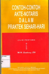 Contoh-Contoh Akte Notaris Dalam Praktek Sehari-hari Jilid Pertama