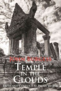 Temple In The Clouds Faith And Conflict At Preah Vihear