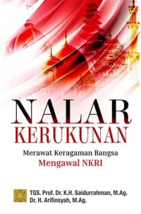 Nalar kerukunan : merawat keragaman bangsa mengawal NKRI