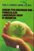 Hukum Perlindungan Dan Pengelolaan Lingkungan Hidup Di Indonesia