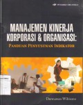 Manajemen kinerja korporasi & organisasi: panduan penyusunan indikator