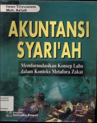 Akuntansi Syari'ah : memformulasikan konsep laba dalam konteks metafora zakat