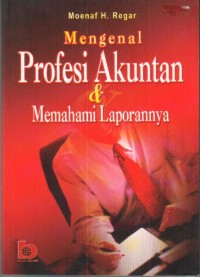 Mengenal Profesi Akuntan & Memahami Laporannya