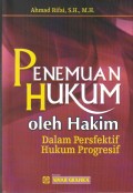 Penemuan Hukum Oleh Hakim: Dalam Persfektif Hukum Progresif