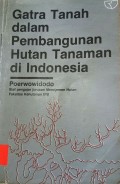 Gatra tanah dalam pembangunan hutan tanaman di indonesia