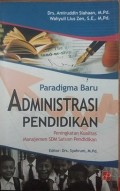 Paradigma baru administrasi pendidikan : peningkatan kualitas manajemen SDM satuan pendidikan