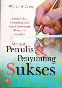 Langkah Jitu Merangkai Kata Agar Komunikatif Hidup, dan Memikat Menjadi Penulis 7 Penyunting Sukses