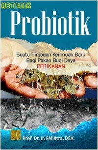 Probiotik : suatu tinjauan keilmuan baru bagi pakan budi daya perikanan