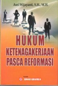 Hukum Ketenagakerjaan Pasca Reformasi