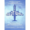 The Pilot Way: seni memimpin diri, tim & organisasi ala pilot