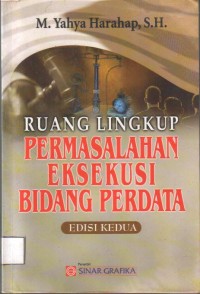 Ruang Lingkup Permasalahan Eksekusi Bidang Perdata