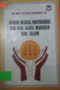 Hukum, Negara, Masyarakat, Hak-Hak Asasi Manusia dan Islam