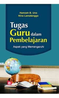 Tugas guru dalam pembelajaran: aspek yang memengaruhi