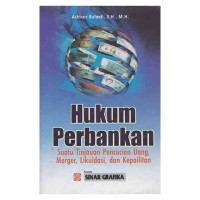 Hukum Perbankan, Suatu Tinjauan Pencucian Uang,Merger, Likuidasi, dan Kepailitan