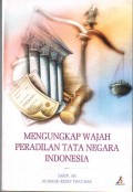 Mengungkap Wajah Peradilan Tata Negara Indonesia