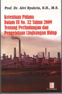 Ketentuan Pidana Dalam UU No. 32 Tahun 2009 Tentang Perlindungan dan Pengelolaaan Lingkungan Hidup