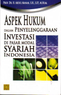 Aspek Hukum Dalam Penyelenggaraan Investasi Di Pasar Modal Syariah Indonesia