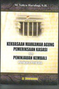 Kekuasaan Mahkamah Agung Pemeriksaan Kasasi dan Peninjauan Kembali Perkara Perdata