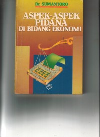 Aspek-Aspek Pidana Di Bidang Ekonomi