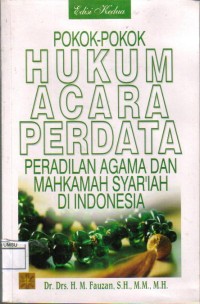 Pokok-pokok Hukum Acara Perdata Peradilan Agama dan Mahkamah Syariﾒah di Indonesia