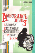 Amburadul : laporan keuangan pemerintah pusat 2008