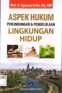 Aspek Hukum Perlindungan dan Pengelolaan Lingkungan Hidup