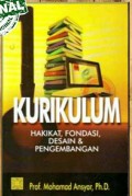Kurikulum : hakikat, fondasi, desain dan pengembangan