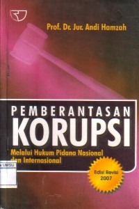 Pemberantasan Korupsi melalui hukum pidana nasional dan internasional