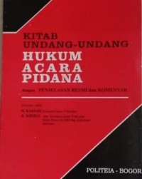 Kitab Undang-Undang Hukum Acara Pidana dengan Penjelasan Resmi dan Komentar