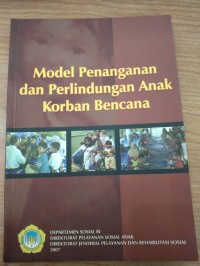 Model penanganan dan perlindungan anak korban bencana