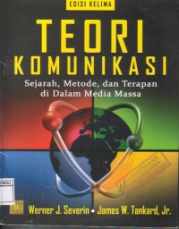 Teori Komunikasi sejarah, metode, dan terapan di dalam media massa