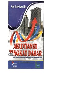 Akuntansi tingkat dasar: dilengkapi dengan akuntansi bagi organisasi pengelola zakat