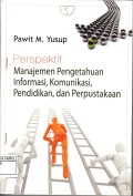 Perspektif manejemn Pengetahuan Informasi, Komunikasi, Pendidikan, dan Perpustakaan