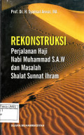 Rekontruksi Perjalanan Haji Nabi Muhammad S.A.W dan Masalah Shalat Sunnat Ihram