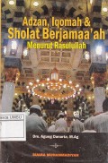 Adzan, Iqamah & Sholat Berjama'ah Menurut Rasulullah