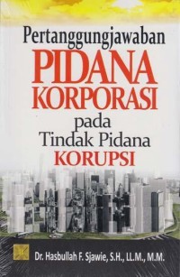 Pertanggungjawaban pidana korporasi pada tindak pidana korupsi