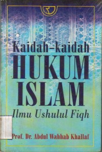 Kaidah-kaidah Hukum Islam Ilmu Ushulul Fiqh